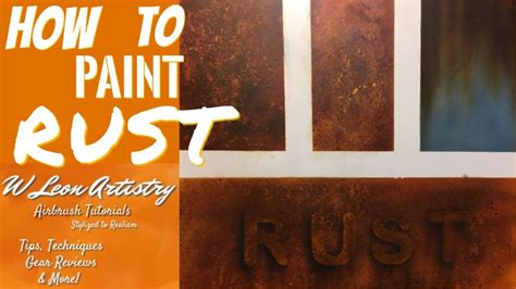 How To Paint Rust Effects Without Special Materials Or Equipment An