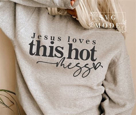 Jesus Loves This Hot Mess Svg Christian Svg Hot Mess Svg Etsy