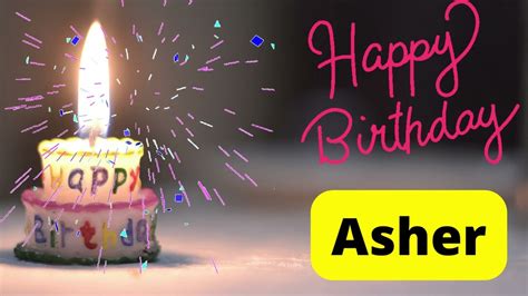 happy birthday asher video youtube