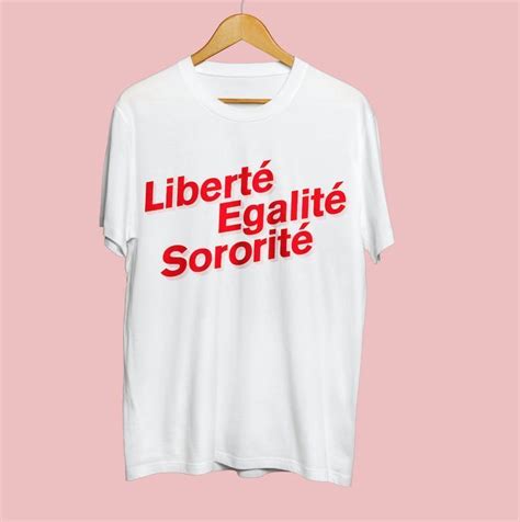 Libert Egalit Sororit White T Shirt Feminist Slogan Feminist