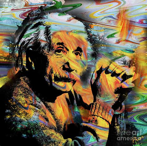 Albert Einstein By Prar Digital Art By Prar K Arts