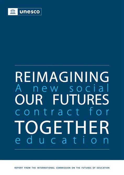 Unesco Reimagining Our Futures Together A New Social Contract For