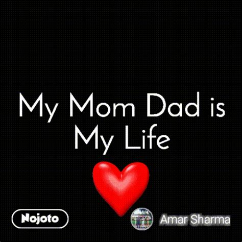My Mom Dad Is My Life I Love My Mom Dad Nojoto