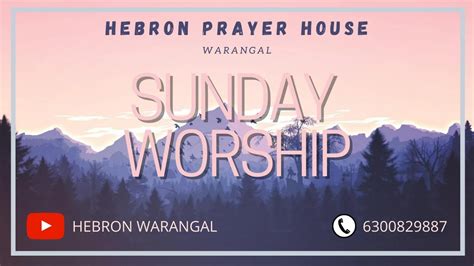 Sunday Worship Hebron Prayer House Warangal 06032022 Youtube