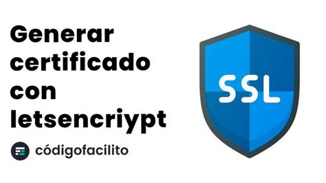 Crear Certificado Ssl Let S Encrypt Actualizado Marzo