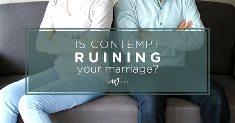 Is Contempt Ruining Your Marriage Bailey Richardson A Wife Like Me