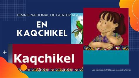 Himno Nacional De Guatemala En Kaqchikel Youtube