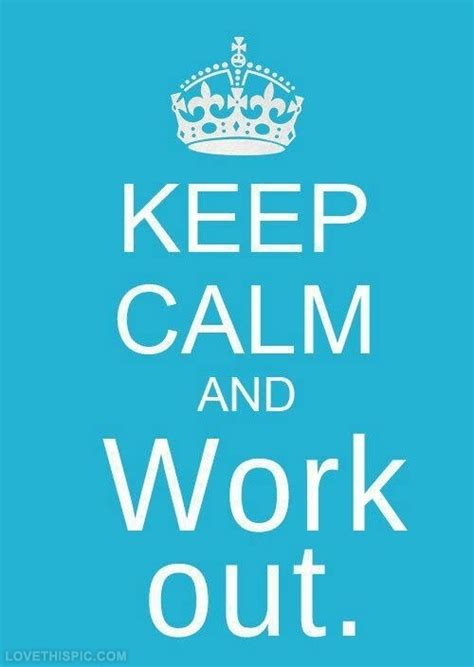 Keep Calm And Workout Pictures Photos And Images For Facebook Tumblr