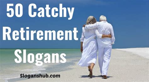 Pinsharetweet1share Below Are The 50 Catchy Retirement Slogans Share