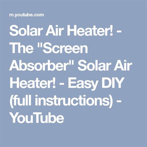 Solar Air Heater The Screen Absorber Solar Air Heater Easy Diy