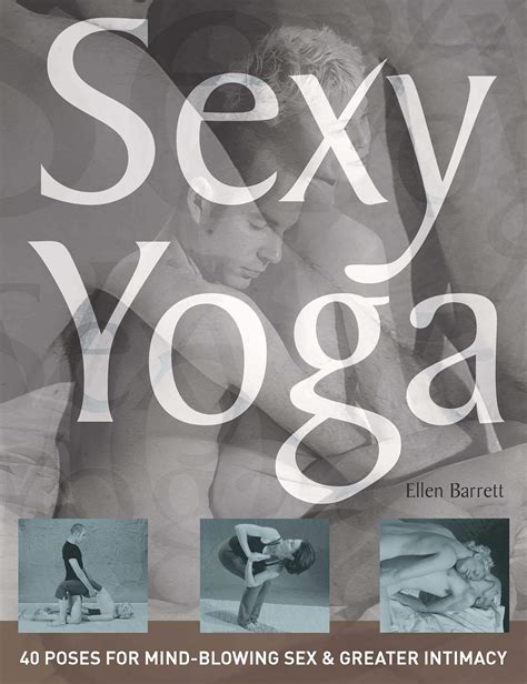 Buy Sexy Yoga 40 Poses For Mind Blowing Sex And Greater Intimacy Online At Desertcartoman