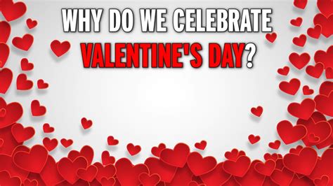 Happy Valentines Day 2018 Who Was St Valentine And What Is The Real Story Facts And History