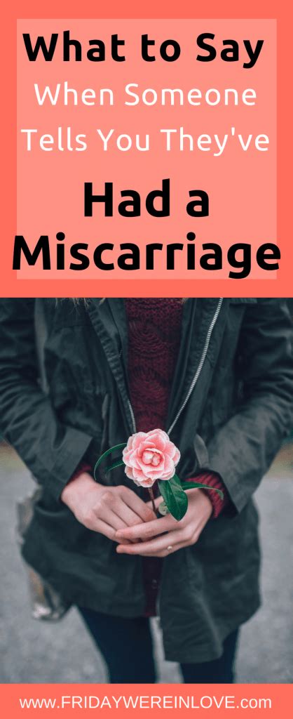 Supporting someone who has had a miscarriage knowing what to say to people after they have lost a baby can be difficult. What to Say When Someone Tells You They Had a Miscarriage ...