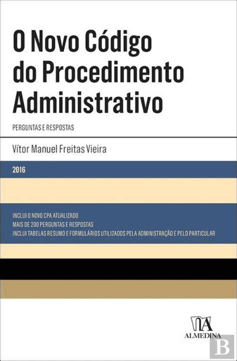 O Novo C Digo Do Procedimento Administrativo Perguntas E Respostas Vitor Manuel Freitas
