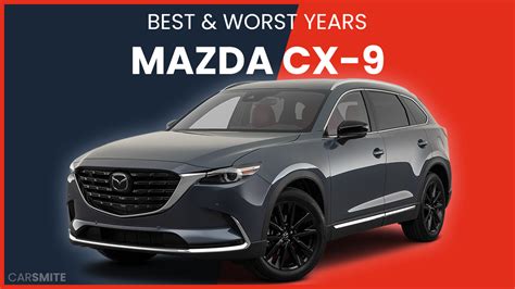 Best And Worst Mazda Cx 9 Years 2007 2024 Models Car Smite