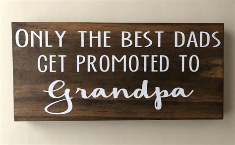 Only The Best Dads Get Promoted To Grandpa Grandpa Sign Etsy