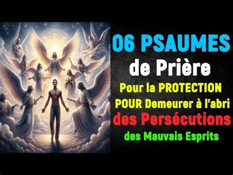 Psaumes De Pri Re Pour La Protection Pour Demeurer L Abri Des