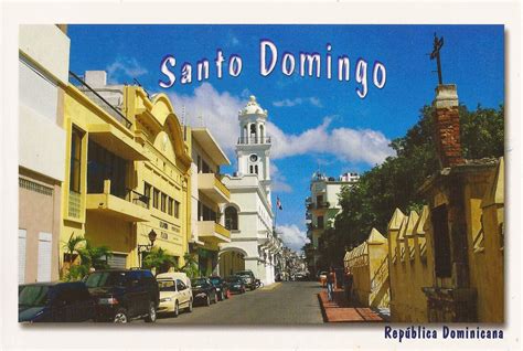 A Journey Of Postcards Santo Domingo Capital Of Dominican Republic