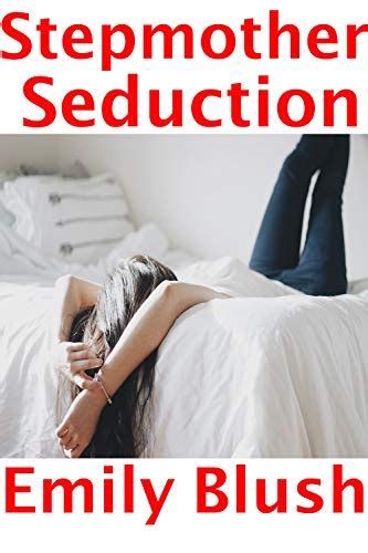 Stepmother Seduction A Cheating Stepmother Stepson Story English Edition Ebook Blush