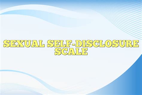 Sexual Self Disclosure Scale