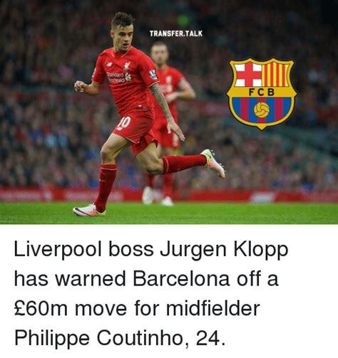 standard artered s transfer talk f c b liverpool boss jurgen klopp has warned barcelona off a £