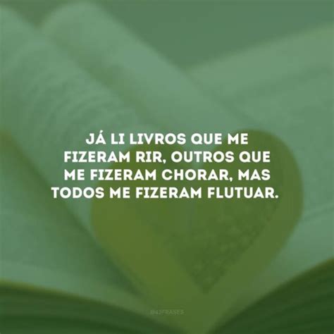 Frases Sobre Livros Que Nos Fazem Criar Asas Na Imagina O