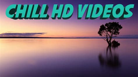 Chill Hd Video 1 Youtube