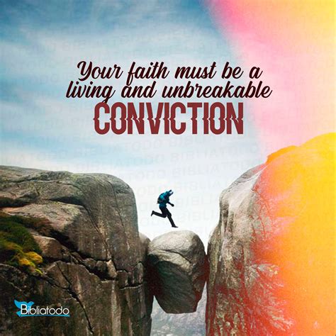 Your Faith Must Be A Living And Unbreakable Conviction Christian Pictures