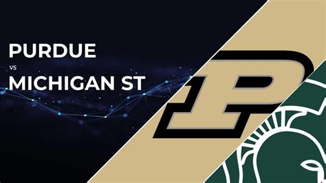 How To Watch Michigan State Spartans Vs Purdue Boilermakers Live