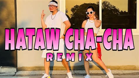Hataw Cha Cha L Dj Jeff Rosales Remix L Cha Cha L Danceworkout Youtube