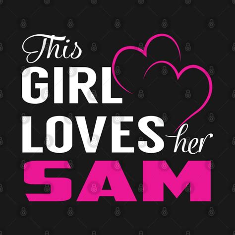 This Girl Loves Her Sam Sam T Shirt Teepublic Uk