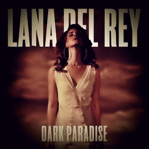 Lana Del Rey Dark Paradise Dark Paradise Lana Del Rey Lana Del
