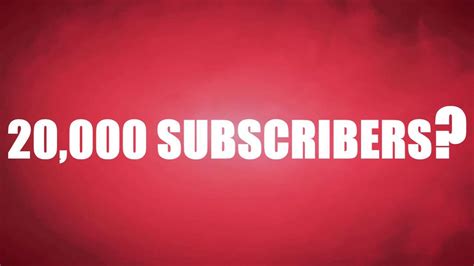 20 000 Subscribers Is It Possible Youtube