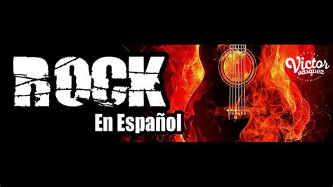 Mix Rock En Español Vol1 2020 Djvictorvasquez Lima Perú Youtube