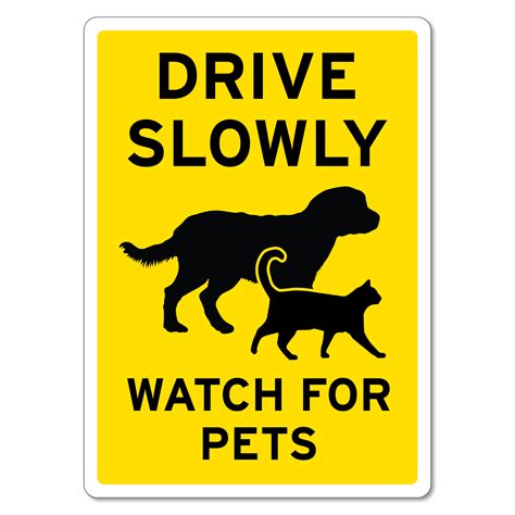 Drive Slowly - Watch For Pets Sign - The Signmaker