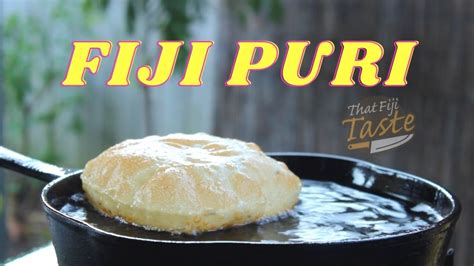 Fiji Puri Deep Fried Flatbread Fiji Style That Fiji Taste