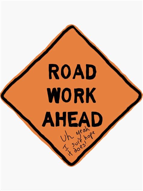 Road Work Ahead Sticker For Sale By Rosebudcrafts Redbubble