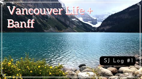 Sj returns 4 , suju returns 4: 밴쿠버 브이로그 #1 일상+밴프 여행 SJ log #! Vancouver life + Banff ...