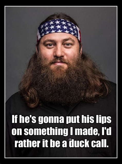 duck dynasty fav quote willie duck dynasty duck dynasty quotes funny duck duck dynasty