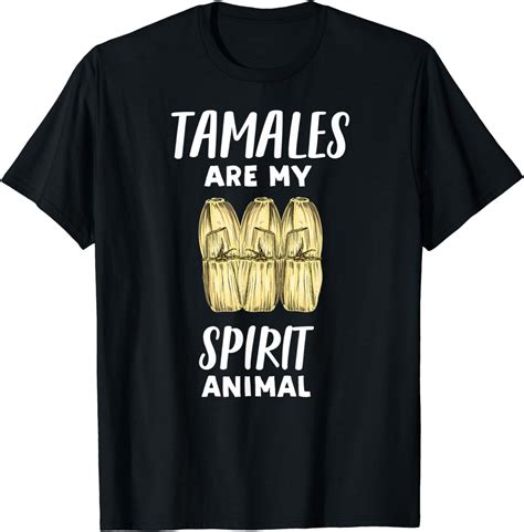Tamales Are My Spirit Animal Funny Tamale Lover T Shirt