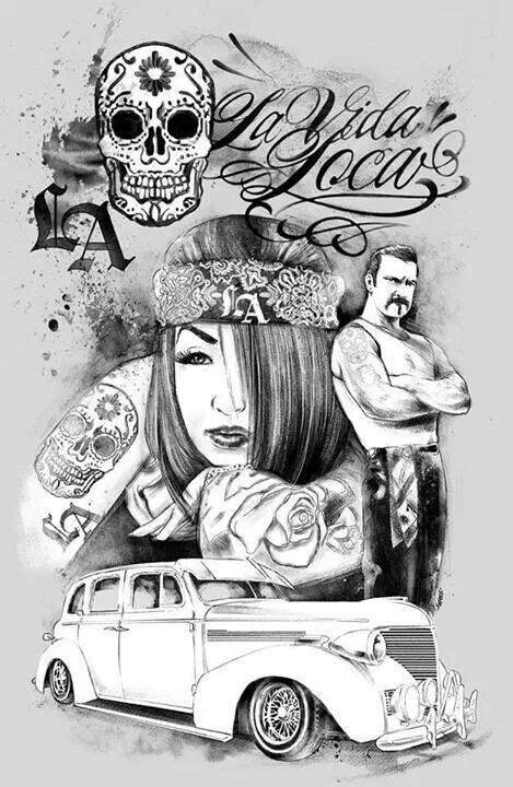 La Vida Loca Lowrider Arte In 2019 Chicano Art Chicano Tattoos