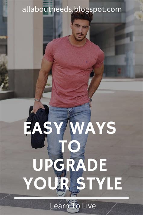 Easy Ways To Upgrade Your Style Men Style Tips Style Secrets How