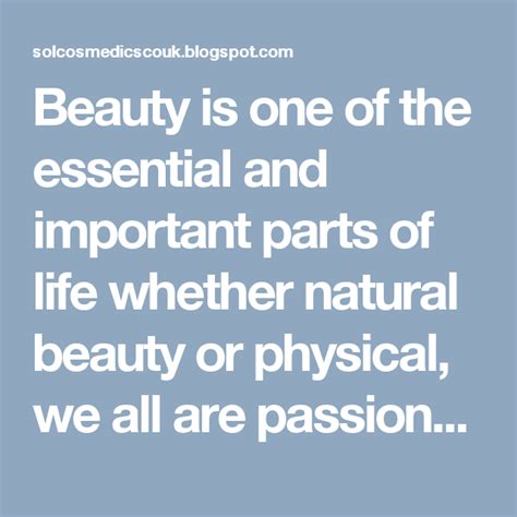 Beauty Is One Of The Essential And Important Parts Of Life Whether