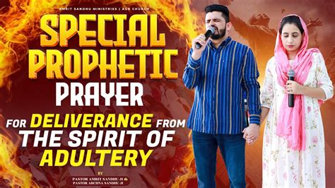 Special Prophetic Prayer For Deliverance From The Spirit Of Adultery