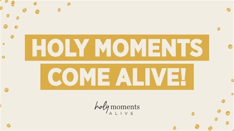 Holy Moments Come Alive Best Lent Ever Holy Moments Alive