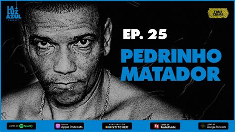 Faz do pedrinho matador post new comment front page. Ep. 25 - Pedrinho Matador | #Podcast - YouTube