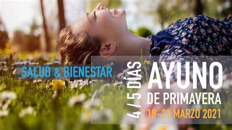La primavera es una de las cuatro estaciones que tenemos durante el año. AYUNO CONSCIENTE DE PRIMAVERA | 18 al 21 MARZO 2021 ...