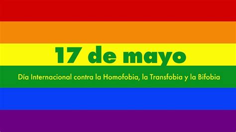 día internacional contra la homofobia la transfobia y la bifobia ¡hoy la verdad noticias