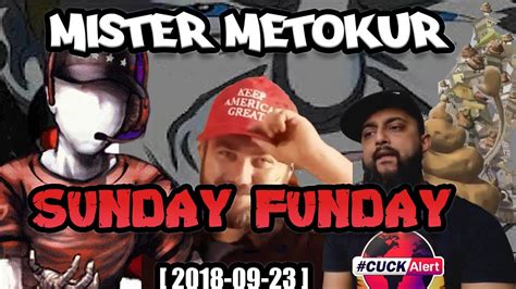 Mister Metokur Sunday Funday With Timestamps 2018 09 23 YouTube