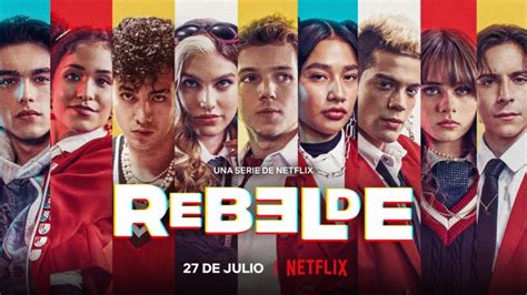 Rebelde Estrenar Su Segunda Temporada En Netflix Y Aqu Tenemos Todos